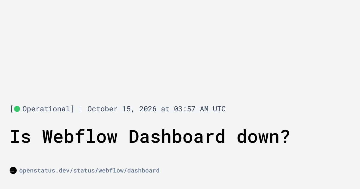 Is Webflow Dashboard Down? Webflow Dashboard Status & History | openstatus