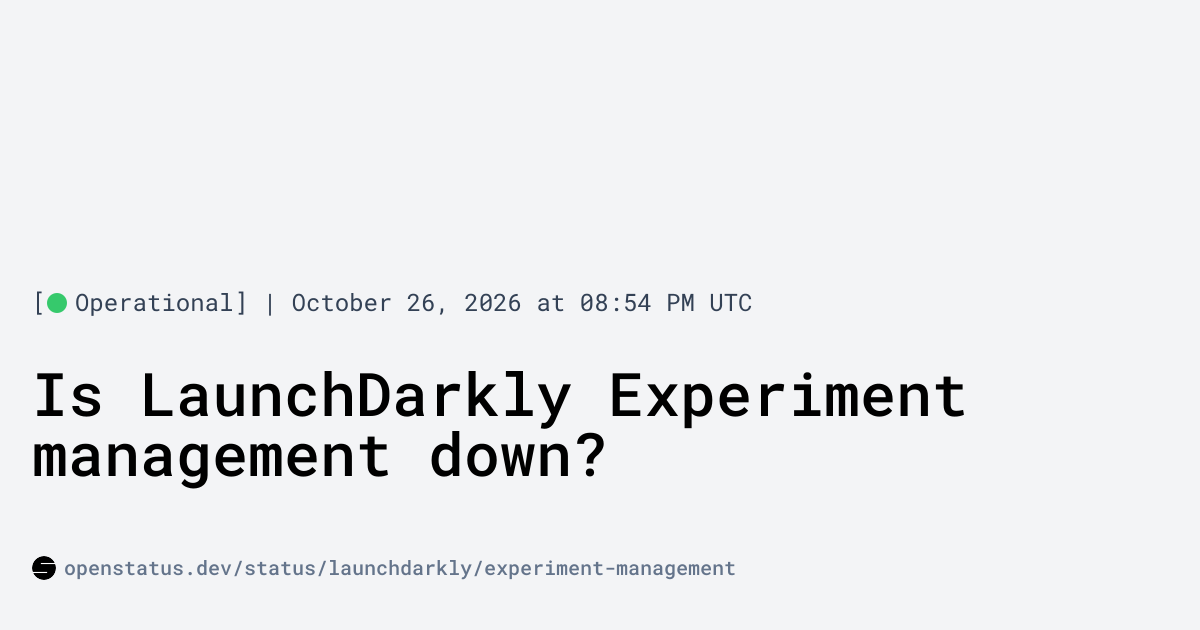 Is LaunchDarkly Experiment management Down? LaunchDarkly Experiment ...