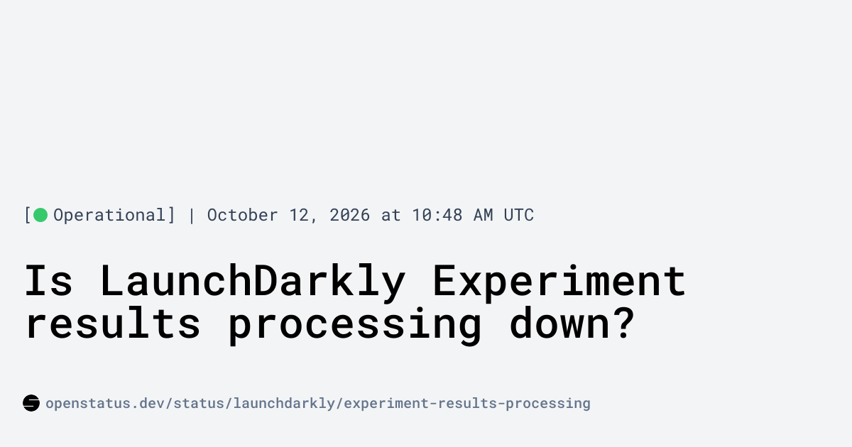 Is LaunchDarkly Experiment results processing Down? LaunchDarkly ...