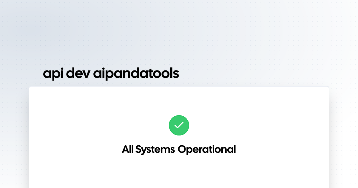 api dev aipandatools | Status Page