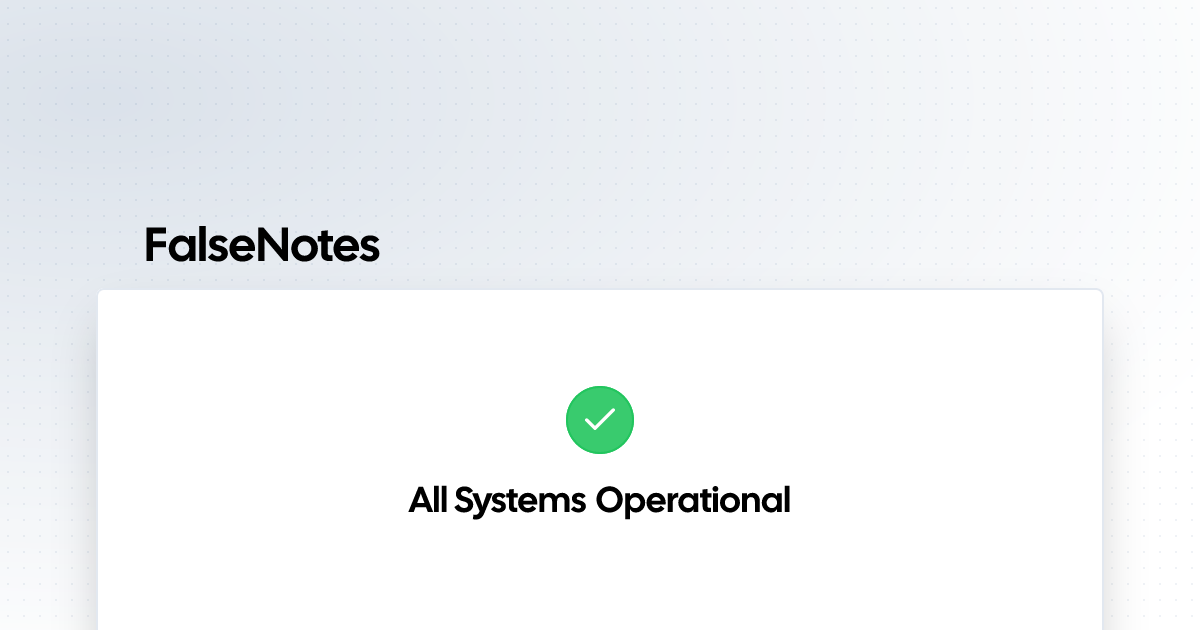 FalseNotes | Status Page