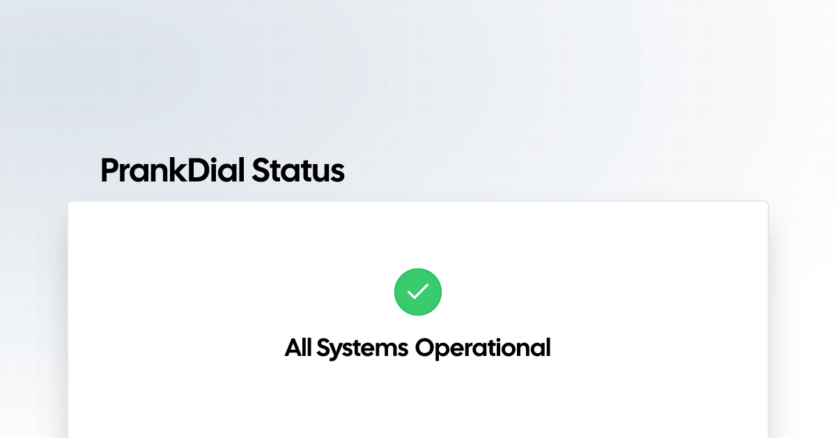PrankDial Status | Status Page