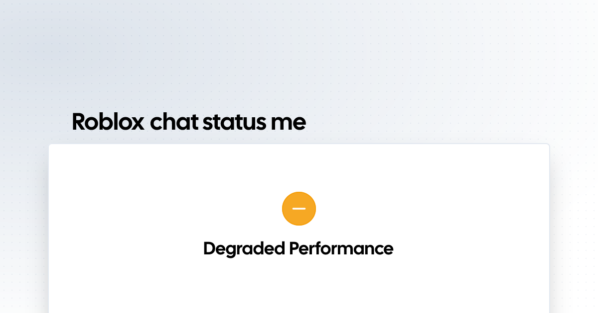 Roblox chat status me | Status Page