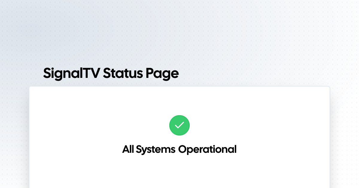SignalTV Status Page | Status Page
