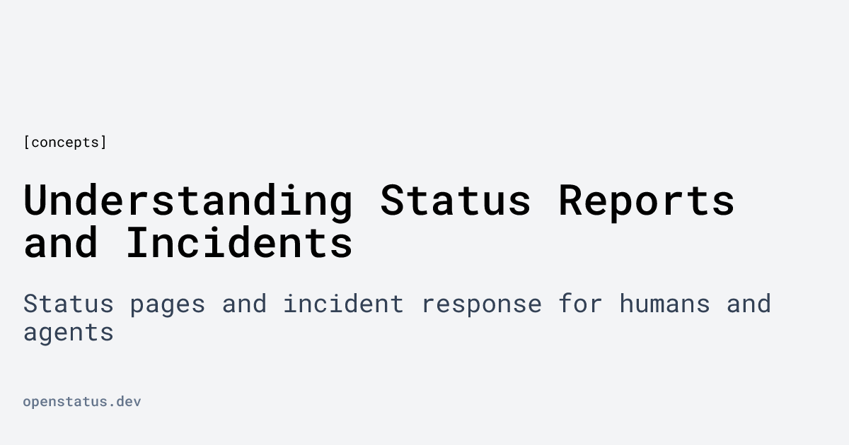 Understanding Status Reports and Incidents | openstatus