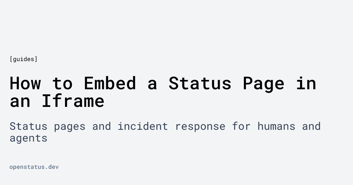 How to Embed a Status Page in an Iframe | openstatus