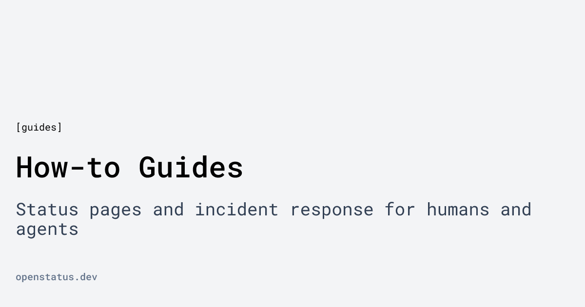 How-to Guides | openstatus