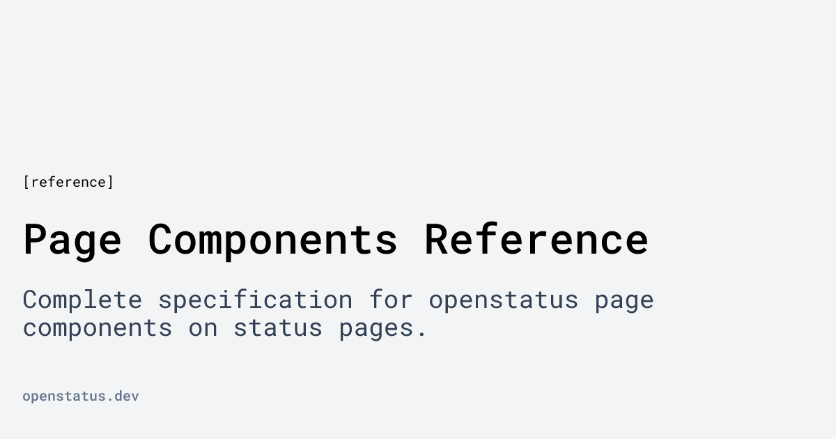 Page Components Reference | openstatus