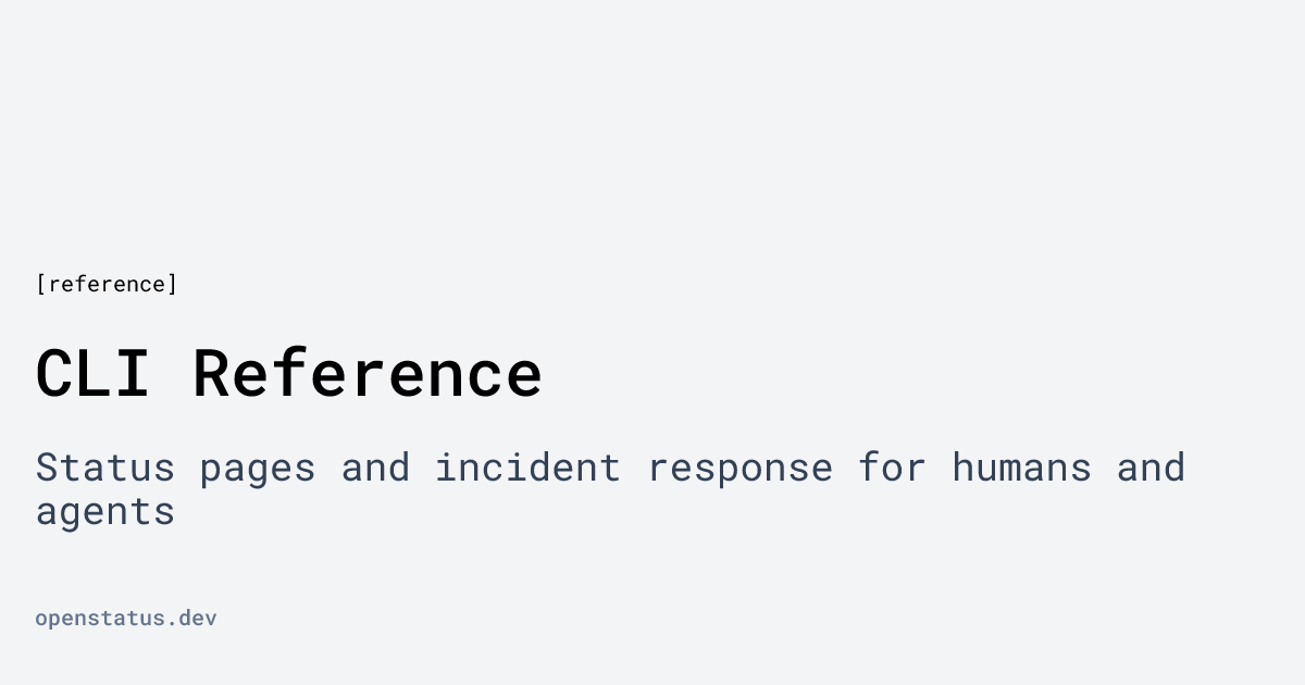 CLI Reference | openstatus