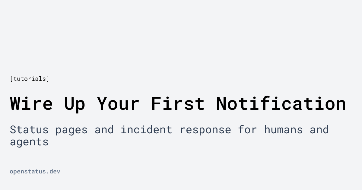 Wire Up Your First Notification | openstatus