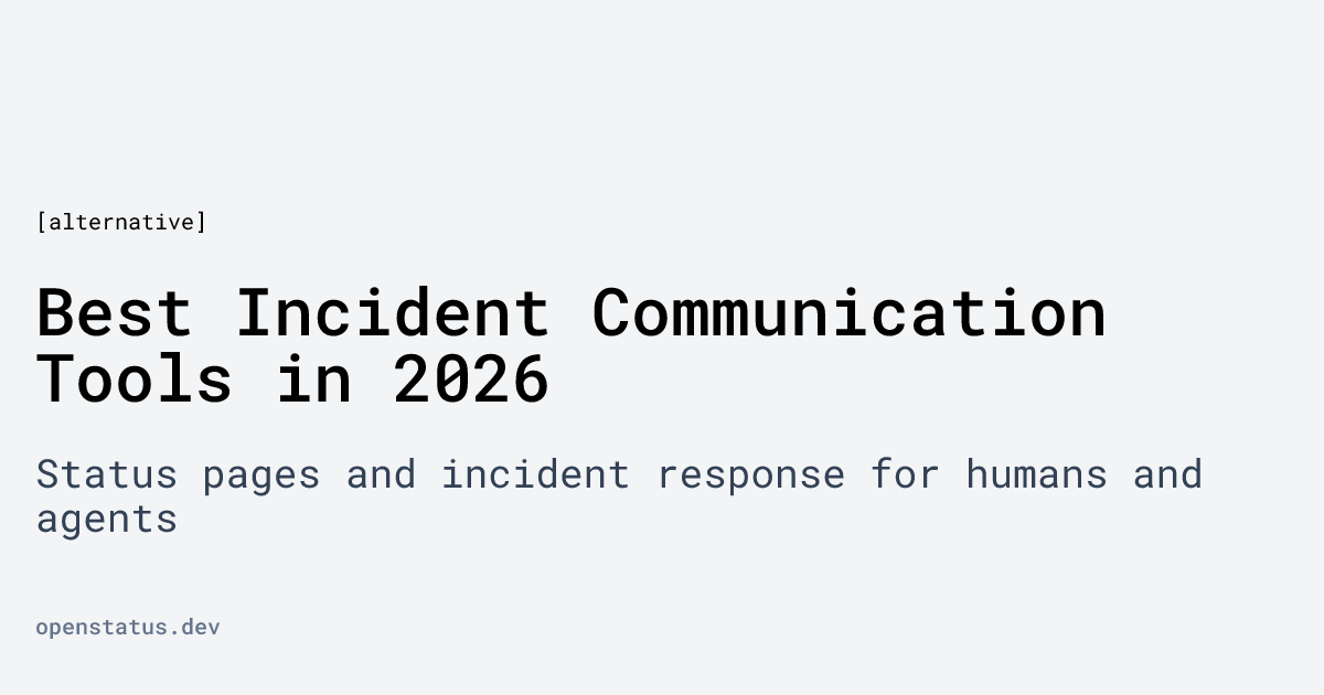 Best Incident Communication Tools in 2026 | openstatus