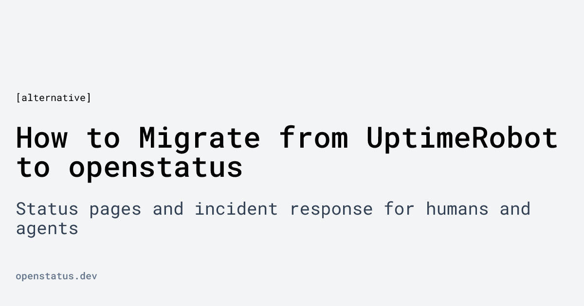 How to Migrate from UptimeRobot to openstatus | openstatus