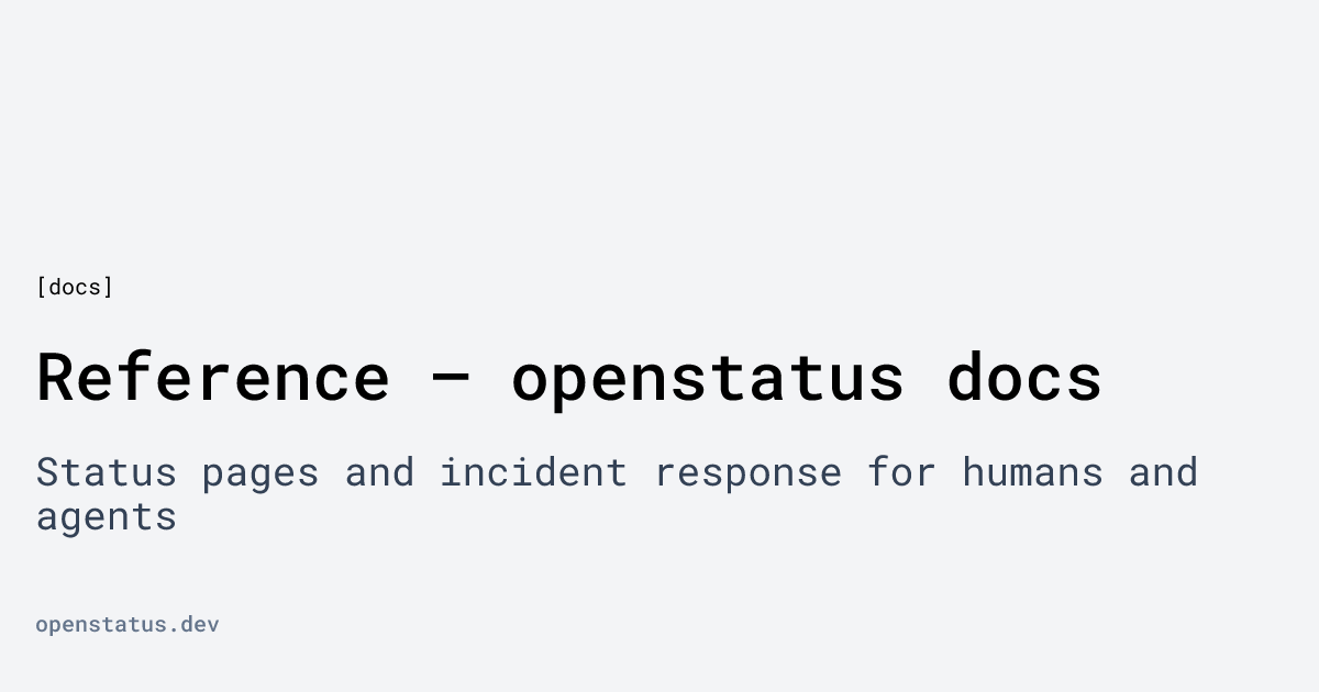Reference — openstatus docs | openstatus