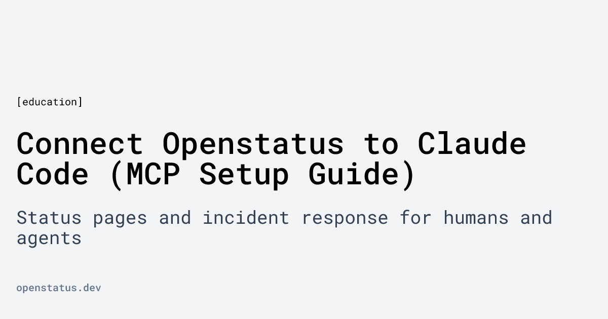 Connect Openstatus to Claude Code (MCP Setup Guide) | openstatus