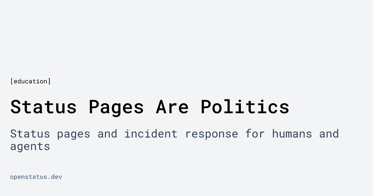 Status Pages Are Politics | openstatus