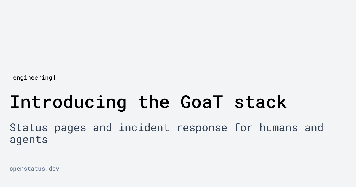 Introducing the GoaT stack | openstatus