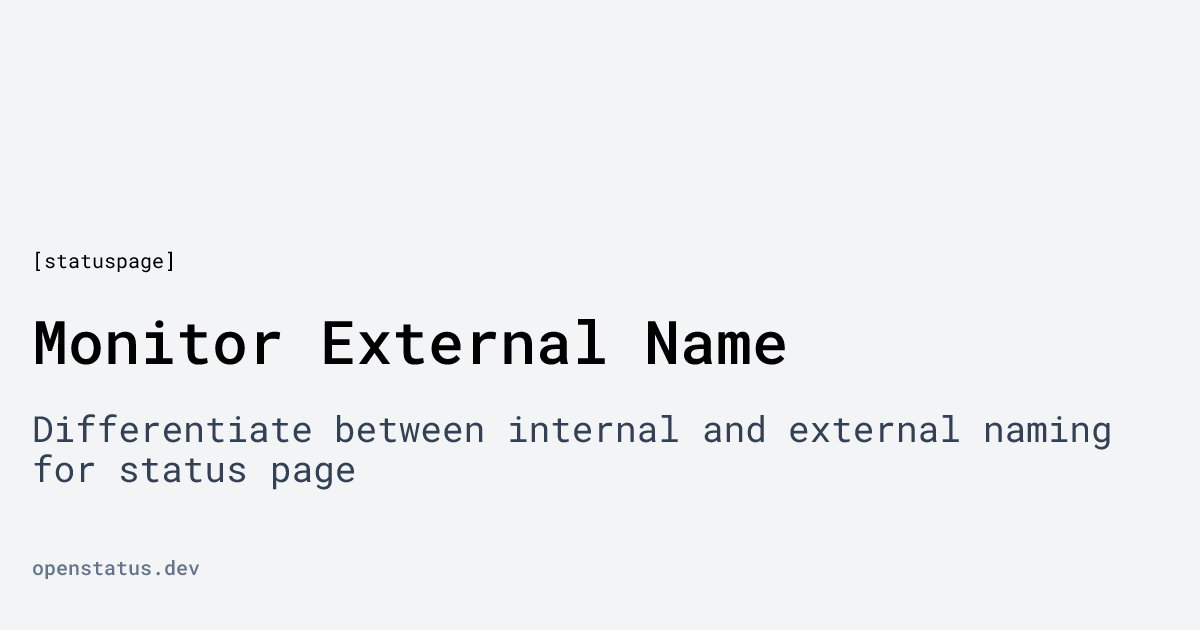 Monitor External Name | openstatus