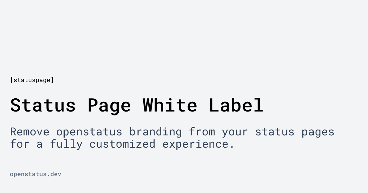 Status Page White Label | openstatus