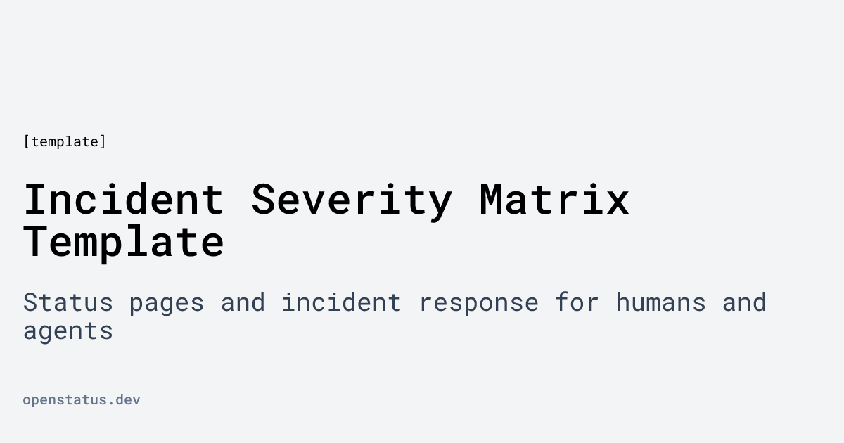 Incident Severity Matrix Template | openstatus